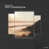 Stream & download Data Transmission (Stream Edition) - Single