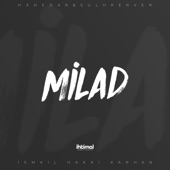 Milad (feat. Hanedar & İsmail Hakkı Karhan) artwork