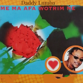 Me Ma Afa Wotrim Ne - Daddy Lumba