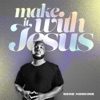 Gene Hoskins - Make It With Jesus