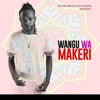 Wangu Wa Makeri (feat. Mansa Chusa) - Single