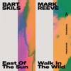 East of the Sun / Walk in the Wild - Single