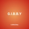 G.I.B.B.Y - CallMeGibby lyrics