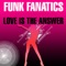 Love Is the Answer (Freemasons Remix) - Funk Fanatics lyrics