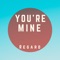 You're Mine - Regard lyrics