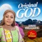 Original God - Chinanu Nwaezechukwu lyrics