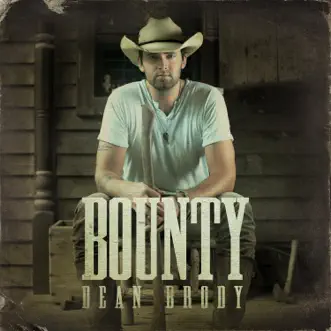 Bounty (feat. Lindi Ortega) [Radio Version] - Single by Dean Brody album reviews, ratings, credits