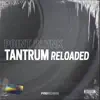 Tantrum Reloaded - Single album lyrics, reviews, download