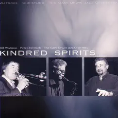 Kindred Spirits by Bill Watrous, Pete Christlieb & The Gary Urwin Jazz Orchestra album reviews, ratings, credits