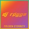 Golden Eternity - Dj Røgga lyrics