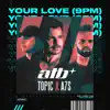 Your Love (9PM) - Single album lyrics, reviews, download