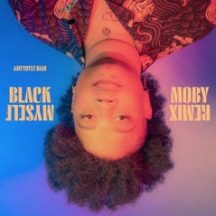 Black Myself (Moby Remix) - Single