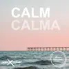 Calm (Calma) [Instrumental Worship Music - Música Cristiana Instrumental] - EP album lyrics, reviews, download