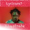 Illustrate - Lyr1cure7 lyrics