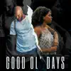 Stream & download Good Ol' Days (feat. Solie) - Single