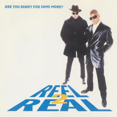 Are You Ready For Some More? - Reel 2 Real Are You Ready For Some More? - Reel 2 Real
