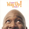 Way Up!, 2006