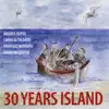 30 Years Island (feat. Carlo Actis Dato, Fiorenzo Bodrato & Dario Mazzucco) album lyrics, reviews, download