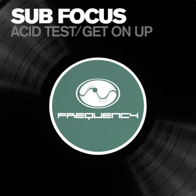 Acid Test / Get on Up - Single - Sub Focus