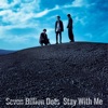 Seven Billion Dots - Stay With Me