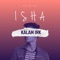 Isha - KALAM INK lyrics