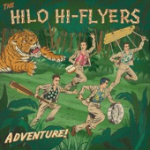 The Hilo Hi-Flyers - The Island Of My Dreams