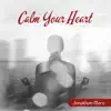 Calm Your Heart: Yoga to Achieve Tranquility album lyrics, reviews, download