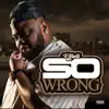 So Wrong - Single album lyrics, reviews, download