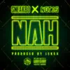 Stream & download Nah (feat. Not3s) - Single