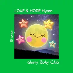 Love & Hope Hymn by Sleepy Baby Club album reviews, ratings, credits