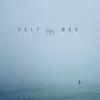 Half Man - Single