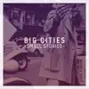 Big Cities, Small Stories album lyrics, reviews, download