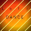 Stream & download Lofi Dance (feat. Lo Fi Hip Hop & Chillhop Music) - Single