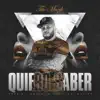 Quiero Saber - Single album lyrics, reviews, download