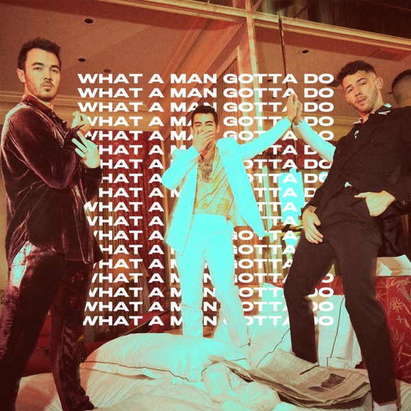 Jonas Brothers - What A Man Gotta Do Jonas Brothers - What A Man Gotta Do