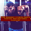 Gym Workout Fitness Music Perfect Motivational Playlist - Work Out