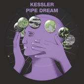 Kessler - Pipe Dream