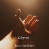 Lobpreis - Jesus verlieben