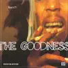 The Goodness - Single album lyrics, reviews, download