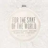 For the Sake of the World album lyrics, reviews, download