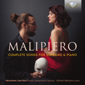 Malipiero: Complete Songs for Soprano and Piano - Paola Camponovo, Alfredo Blessano & Vansìsiem Lied Duo
