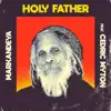 Holy Father (feat. Cedric Myton) - Single album lyrics, reviews, download