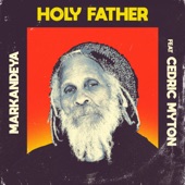 Markandeya - Holy Father (feat. Cedric Myton) feat. Cedric Myton