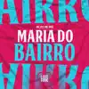 Stream & download Maria do Bairro - Single