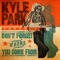 Don't Forget Where You Come From - Kyle Park lyrics