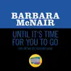 Until It's Time For You To Go (Live On The Ed Sullivan Show, May 24, 1970) - Single album lyrics, reviews, download