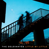 The Delevantes - Little by Little