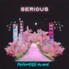 Serious - Single album lyrics, reviews, download