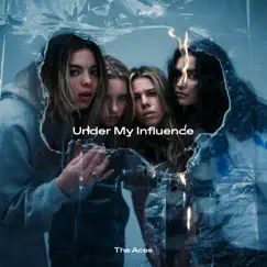 Under My Influence by The Aces album reviews, ratings, credits