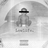 Lowlife.